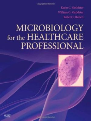 Microbiology for the Healthcare Professional 1st Edition VanMeter TEST BANK