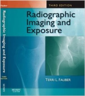 Radiographic Imaging and Exposure 3rd Edition Fauber TEST BANK