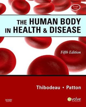 The Human Body in Health and Disease 5th Edition Thibodeau TEST BANK