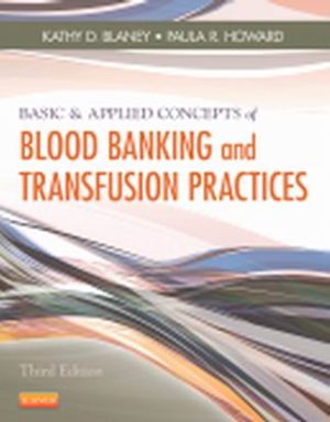 Basic and Applied Concepts of Blood Banking and Transfusion Practices 3rd Edition Blaney TEST BANK