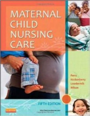 Maternal Child Nursing Care 5th Edition Perry TEST BANK