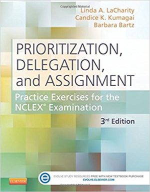 Prioritization Delegation and Assignment 3rd Edition LaCharity SOLUTION MANUAL