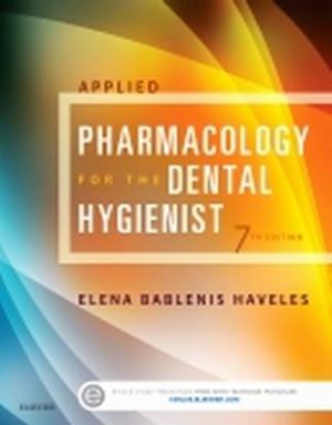 Applied Pharmacology for the Dental Hygienist 7th Edition Haveles TEST BANK