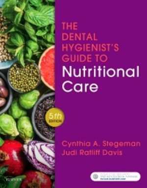 The Dental Hygienist's Guide to Nutritional Care 5th Edition Stegeman TEST BANK