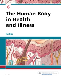 The Human Body in Health and Illness 6th Edition Herlihy TEST BANK