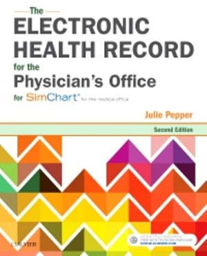 The Electronic Health Record for the Physician’s Office 2nd Edition Pepper TEST BANK