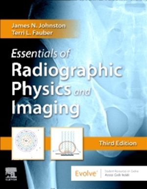 Essentials of Radiographic Physics and Imaging 3rd Edition Johnston TESTBANK