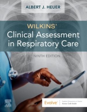 Clinical Assessment in Respiratory Care (9th Edition) Heuer TEST BANK