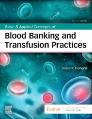 Basic and Concepts of Blood Banking and Transfusion Practices 5th Edition Howard TEST BANK