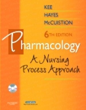 Pharmacology A Nursing Process Approach 6th Edition Kee TEST BANK