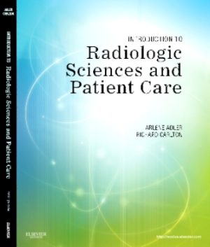 Introduction to Radiologic Sciences and Patient Care 5th Edition Adler TEST BANK