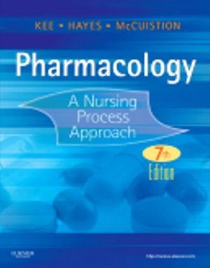 Pharmacology A Nursing Process Approach 7th Edition Kee TEST BANK