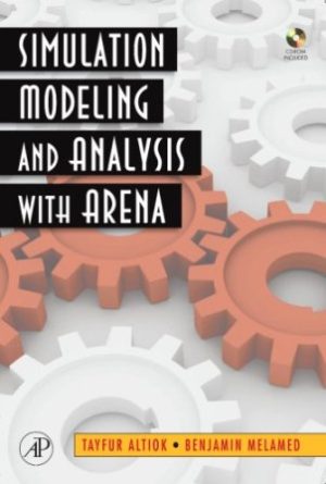 Simulation Modeling and Analysis with ARENA 1st Edition Altiok SOLUTION MANUAL