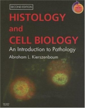 Histology and Cell Biology 2nd Edition Kierszenbaum TEST BANK