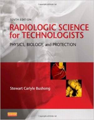 Radiologic Science for Technologists 10th Edition Bushong TEST BANK