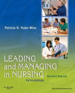 Leading and Managing in Nursing 5th Edition Yoder-Wise TEST BANK