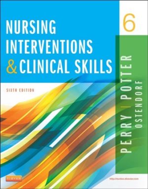 Test Bank for Nursing Interventions and Clinical Skills 6th Edition Anne