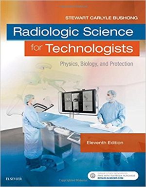 Radiologic Science for Technologists 11th Edition Bushong TEST BANK