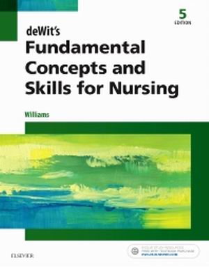 Fundamental Concepts and Skills for Nursing 5th Edition Williams TEST BANK