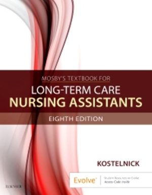 Long-Term Care Nursing Assistants 8th Edition Kostelnick TEST BANK