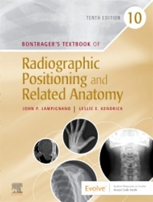 Textbook of Radiographic Positioning and Related Anatomy 10th Edition Lampignano TEST BANK