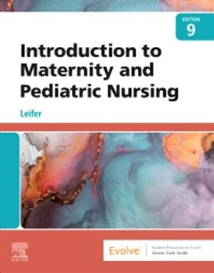 Introduction to Maternity and Pediatric Nursing 9th Edition Leifer TEST BANK