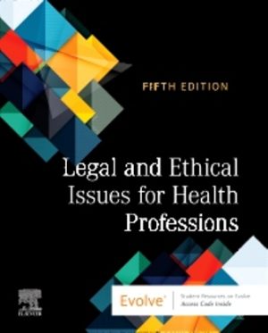 Legal and Ethical Issues for Health Professions 5th Edition Elsevier TEST BANK