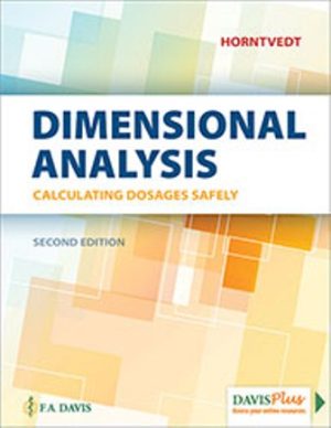 Dimensional Analysis Calculating Dosages Safely 2nd Edition Horntvedt TEST BANK