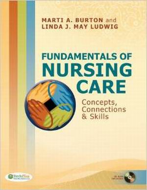 Fundamentals of Nursing Care 1st Edition Burton TEST BANK