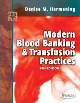 Modern Blood Banking and Transfusion Practices 6th Edition Harmening TEST BANK