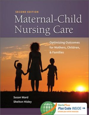 Maternal-Child Nursing Care 2nd Edition Ward TEST BANK