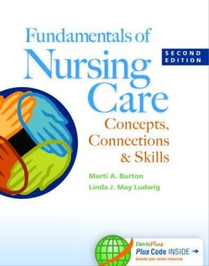 Fundamentals of Nursing Care 2nd Edition Burton TEST BANK