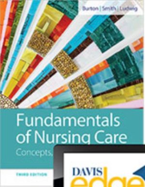 Fundamentals of Nursing Care 3rd Edition Burton TEST BANK