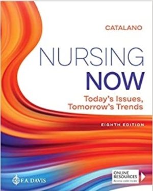 Nursing Now Today’s Issues Tomorrows Trends 8th Edition Catalano TEST BANK