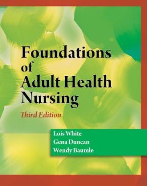 Foundations of Adult Health Nursing 3rd Edition White TEST BANK