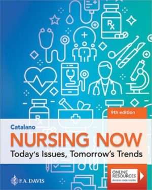 Nursing Now Today's Issues 9th Edition Catalano TEST BANK